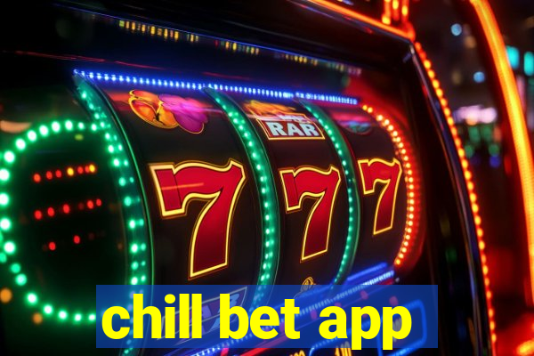 chill bet app